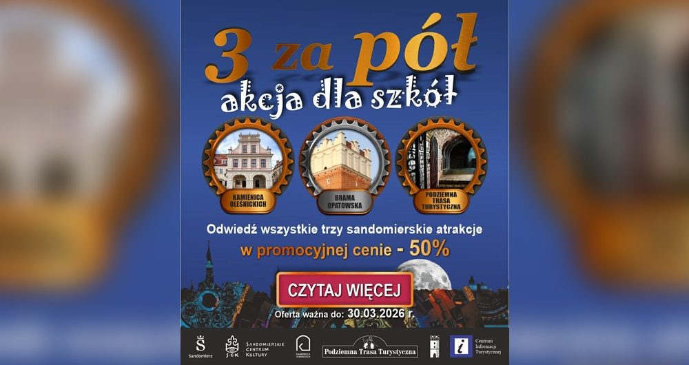 Specjalna promocja dla szkół „3 za pół” na zwiedzanie atrakcji Sandomierza